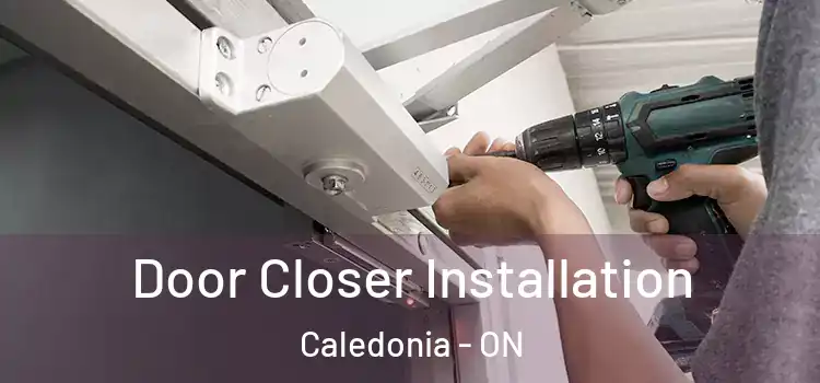  Door Closer Installation Caledonia - ON