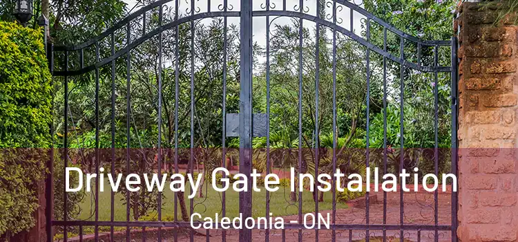 Driveway Gate Installation Caledonia - ON