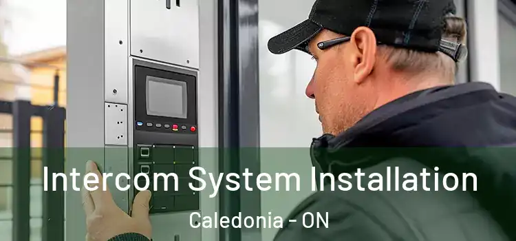 Intercom System Installation Caledonia - ON